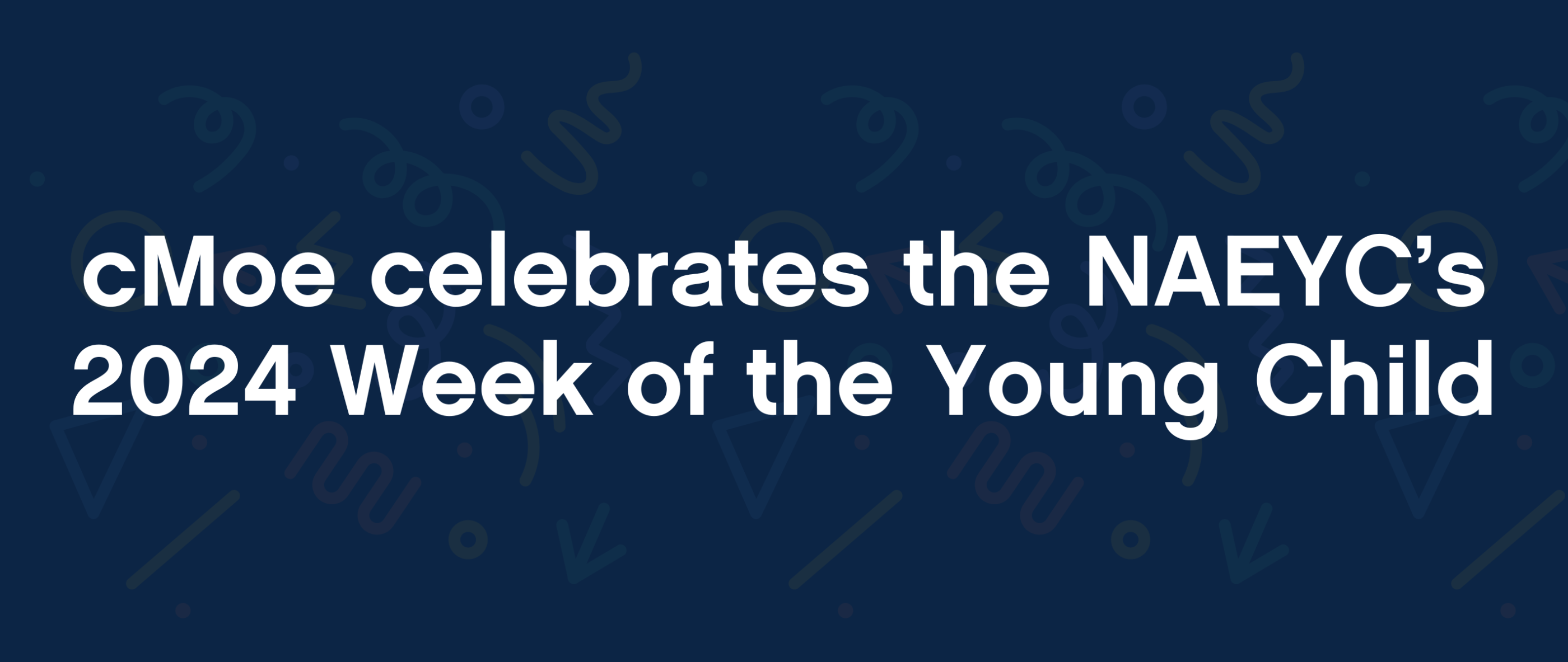 NAEYC’s 2024 Week of the Young Child